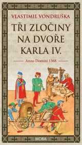 E-kniha Tři zločiny na dvoře Karla IV. - Vlastimil Vondruška
