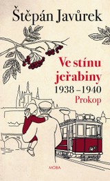 E-kniha Ve stínu jeřabiny - Prokop (1938-1940) - Štěpán Javůrek