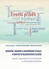 E-kniha Náročné, krizové a mimořádné situace v kontextu rezidenčních služeb. Umírání, doprovázení a smrt uživatelů se zdravotním postižením - Jan Chrastina, Bianka Hudcová, Naděžda Špatenková