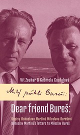 E-kniha Milý příteli Bureši: Dopisy Bohuslava Martinů Miloslavu Burešovi - Gabriela Coufalová, Vít Zouhar