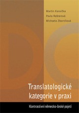 E-kniha Translatologické kategorie v praxi. Kontrastivní německo-české pojetí - Pavla Rašnerová, M. Zborníková, Martin Konvička