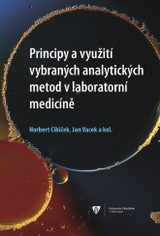 E-kniha Principy a využití vybraných analytických metod v laboratorní medicíně - Norbert Cibiček, Jan Vacek