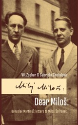 E-kniha Dear Miloš: Bohuslav Martinů´s letters to Miloš Šafránek - Gabriela Coufalová, Vít Zouhar