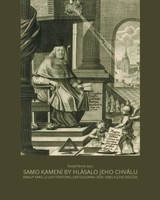 E-kniha Samo kamení by hlásalo jeho chválu. Biskup Karel z Lichtensteinu-Castelcorna (1624–1695) a jeho diecéze - Tomáš Parma