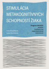 E-kniha Stimulácia metakognitívnych schopností žiaka. Program SMARTS - analýza kvalitatívnej experimentálnej intervencie - Iveta Kovalčíková, Jiřina Martínková