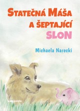 E-kniha Statečná Máša a šeptající slon - Michaela Narecki