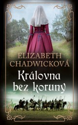 E-kniha Královna bez koruny - Elizabeth Chadwicková