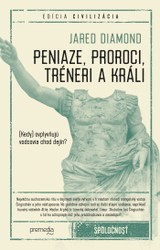 E-kniha Peniaze, proroci, tréneri a králi - Jared Diamond