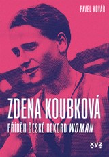 E-kniha Zdena Koubková: Příběh české rekordwoman - Pavel Kovář