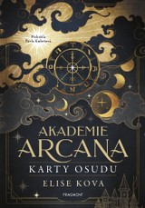 E-kniha Akademie Arcana – Karty osudu - Elise Kova