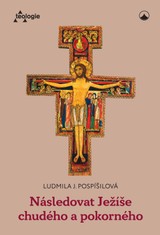 E-kniha Následovat Ježíše chudého a pokorného - Ludmila Pospíšilová