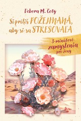 E-kniha Si príliš požehnaná, aby si sa stresovala - Debora M. Coty