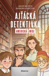 E-kniha Ajťácká detektivka – Americká mise - Jakub Valenta, Barbora Voráčová