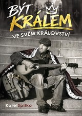 E-kniha Být králem ve svém království - Karel Spilko