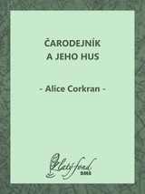 E-kniha Čarodejník a jeho hus - Alice Corkran