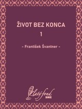 E-kniha Život bez konca 1 - František Švantner