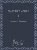E-kniha Život bez konca 3 - František Švantner