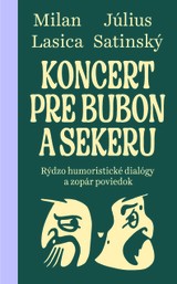 E-kniha Koncert pre bubon a sekeru - Július Satinský, Milan Lasica