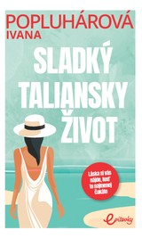 E-kniha Sladký taliansky život - Ivana Popluhárová