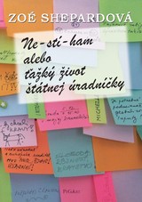 E-kniha Ne-stí-ham! alebo Ťažký život štátnej úradníčky - Zoé Shepardová