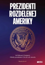 E-kniha Prezidenti rozdelenej Ameriky - Martin Kovář