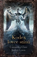 E-kniha Kodex lovce stínů - Cassandra Clare, Joshua Lewis