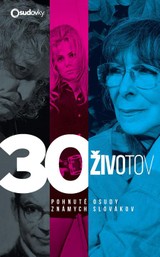E-kniha 30 životov – Pohnuté osudy známych Slovákov - Alžbeta Pňačeková a kolektív