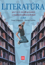 E-kniha Literatúra pre 3. a 4. ročník gymnázií a SOŠ, 2. diel - Ivana Gregorová, Marián Lapitka