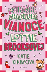 E-kniha Strašne chaotické Vianoce Lottie Brooksovej - Katie Kirby