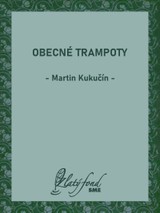 E-kniha Obecné trampoty - Martin Kukučín