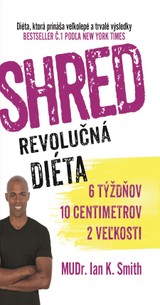 E-kniha SHRED - Revolučná diéta - Ian K. Smith