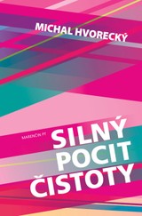 E-kniha Silný pocit čistoty - Michal Hvorecký