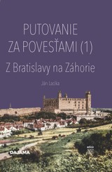 E-kniha Putovanie za povesťami  I.  - Z Bratislavy na Záhorie - Ján Lacika