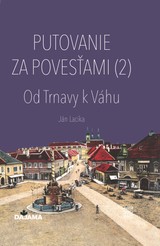 E-kniha Putovanie za povesťami II. – Od Trnavy k Váhu - Ján Lacika