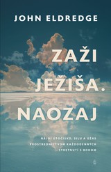 E-kniha Zaži Ježiša. Naozaj - John Eldredge
