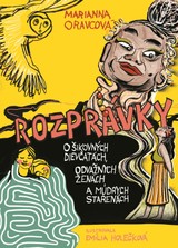E-kniha Rozprávky o šikovných dievčinách, odvážnych ženách a múdrych starenách - Marianna Oravcová