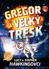 E-kniha Gregor a veľký tresk - Lucy Hawking, Stephen Hawking