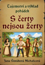 E-kniha Tajemství a výklad pohádek: S čerty nejsou žerty - Jana Šintáková Michalicová