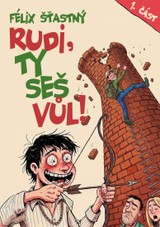 E-kniha Rudi, ty seš vůl! - Félix Šťastný