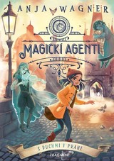 E-kniha Magickí agenti 2: S duchmi v Prahe - Anja Wagner