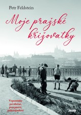E-kniha Moje pražské křižovatky - Petr Feldstein
