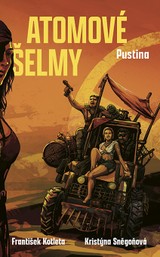 E-kniha Atomové šelmy: Pustina - František Kotleta, Kristýna Sněgoňová