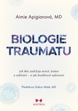 E-kniha Biologie traumatu - Aimie Apigianová