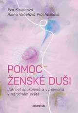 E-kniha Pomoc ženské duši - Gabriela Šivicová, Lucie Protivanská, Alena Večeřová-Procházková, Eva Karlasová