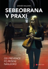 E-kniha Sebeobrana v praxi - Ing. Zdeněk Maláník Ph.D.