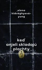 E-kniha Keď anjeli skladajú plachty - Elena Hidvéghyová-Yung