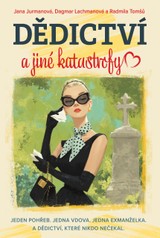 E-kniha Dědictví a jiné katastrofy - Radmila Tomšů, Dagmar Lachmanová, Jana Jurmanová