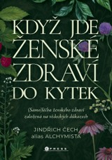 E-kniha Když jde ženské zdraví do kytek - Jindřich Čech