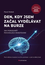 E-kniha Den, kdy jsem začal vydělávat na burze - Jak porozumět psychologii investování - Pavol Mokoš