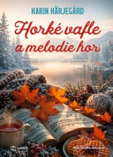 E-kniha Horké vafle a melodie hor - Karin Härjegard